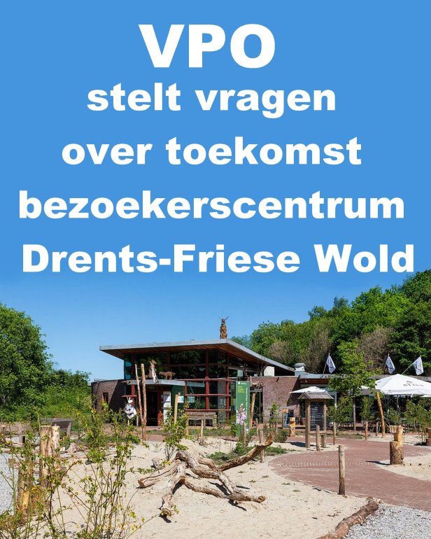 VPO Stelt vragen over toekomst bezoekerscentrum